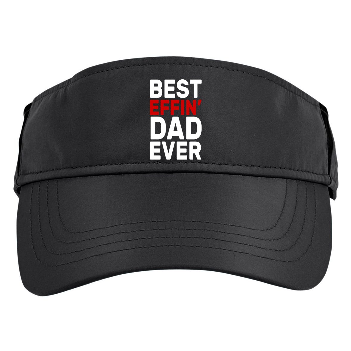 Best Effin Dad Ever Adult Drive Performance Visor