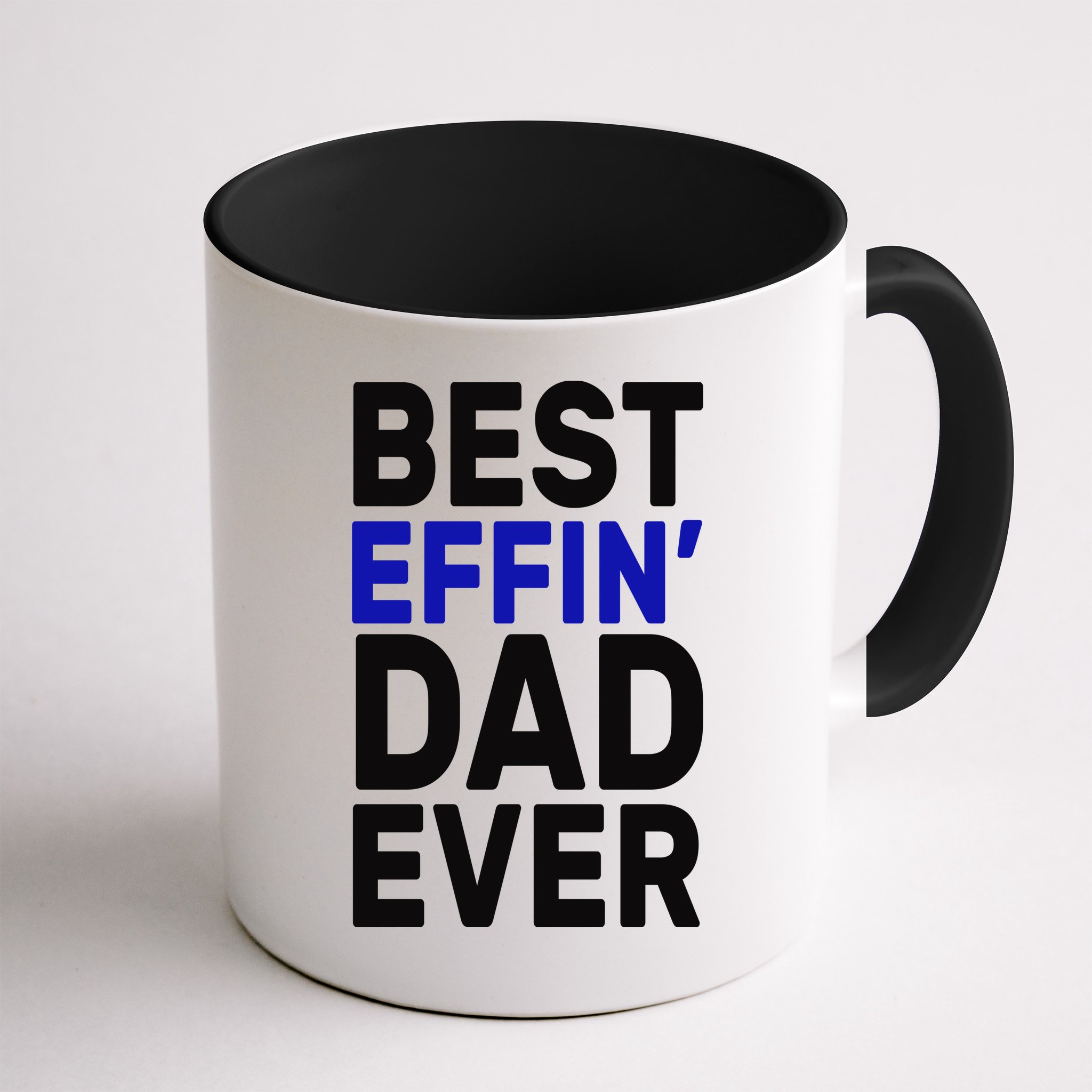 Best Effin Dad Ever Mug
