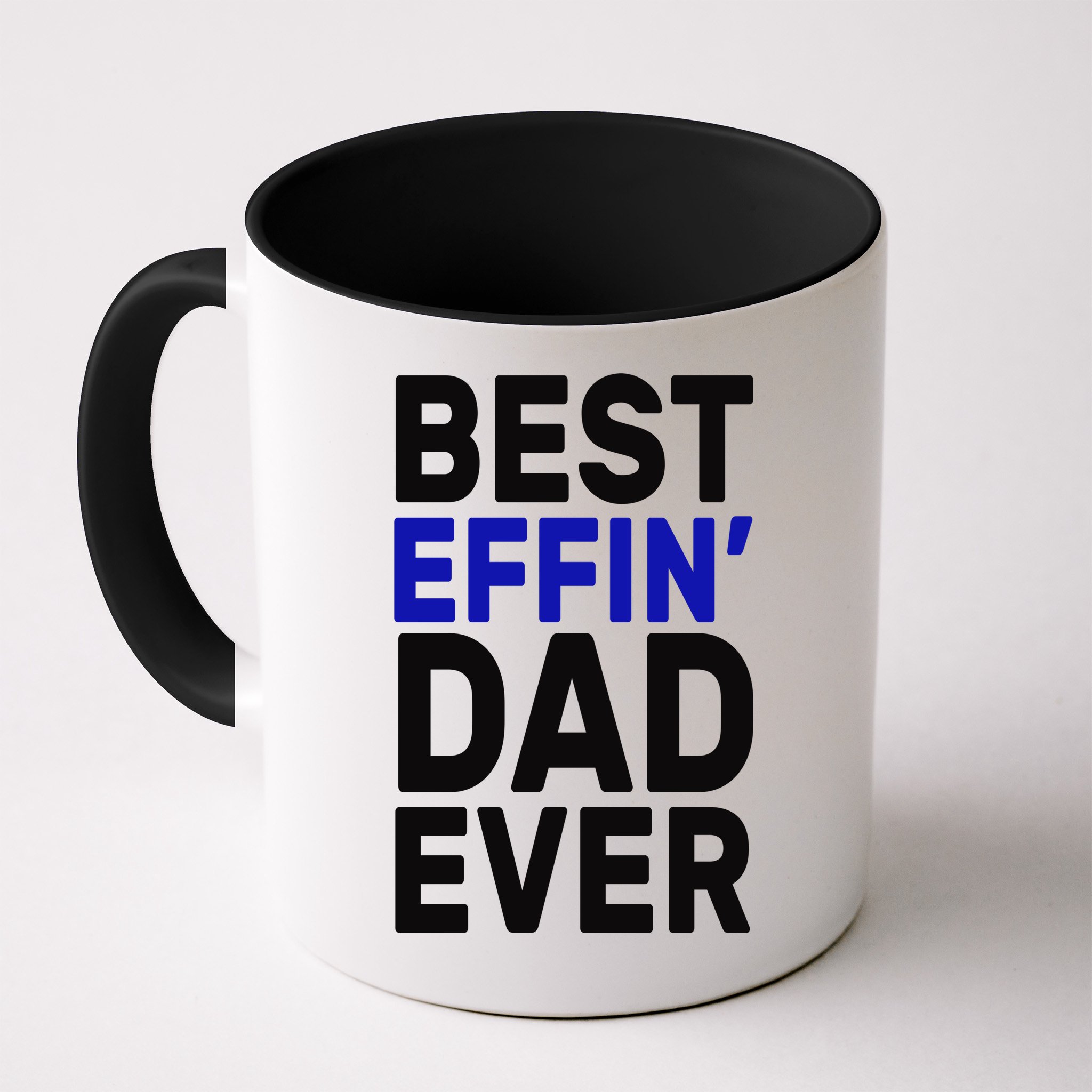 Best Effin Dad Ever Mug