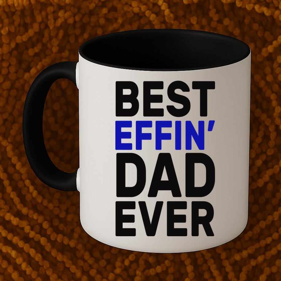 Best Effin Dad Ever Mug