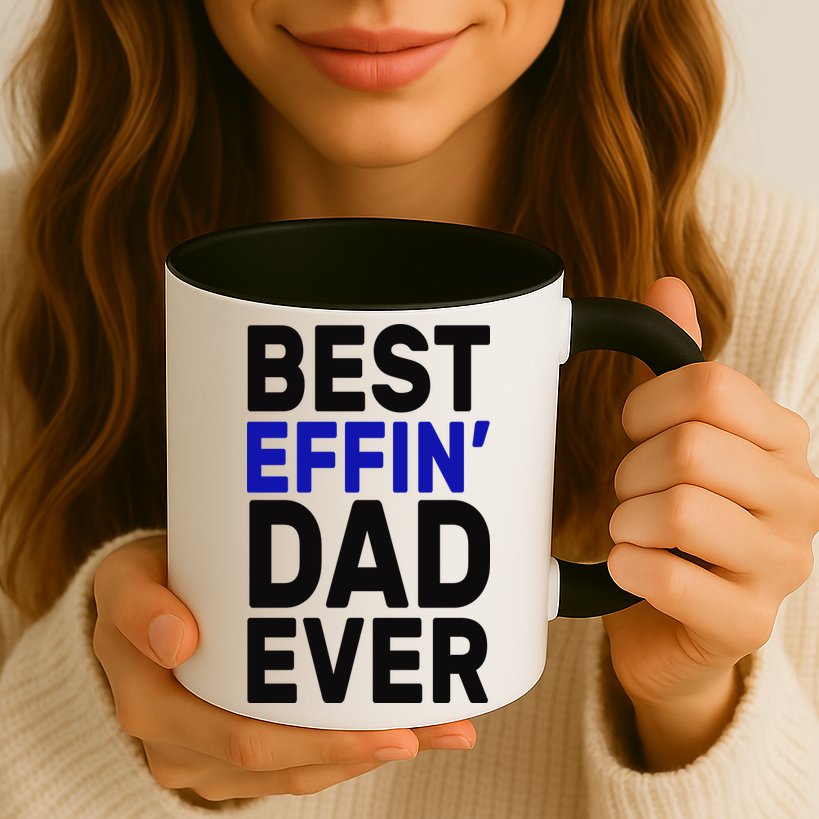 Best Effin Dad Ever Mug