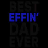 Best Effin Dad Ever Mug