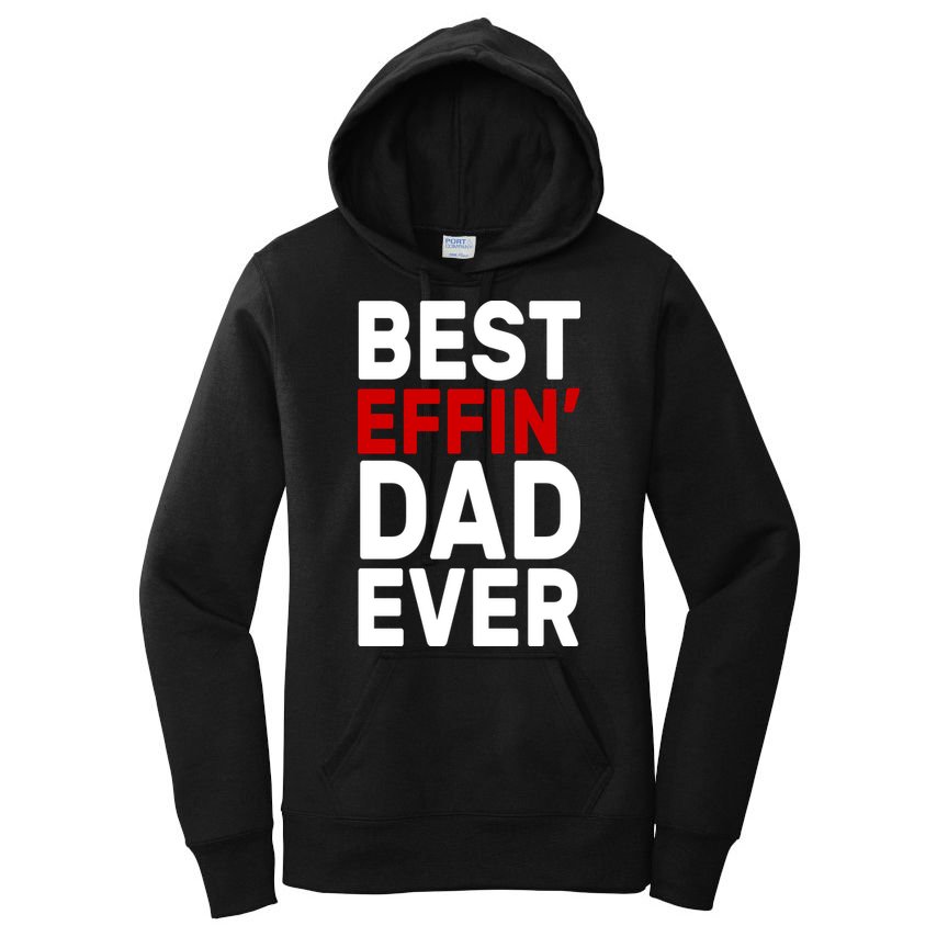 Best Effin Dad Ever Women's Pullover Hoodie