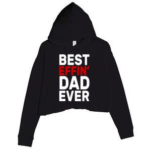 Best Effin Dad Ever Crop Fleece Hoodie