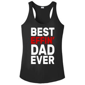 Best Effin Dad Ever Ladies PosiCharge Competitor Racerback Tank