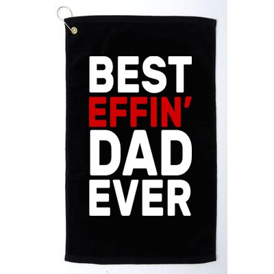 Best Effin Dad Ever Golf Towel