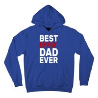 Best Effin Dad Ever Hoodie