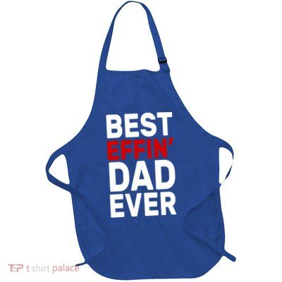 Best Effin Dad Ever Full-Length Apron With Pockets