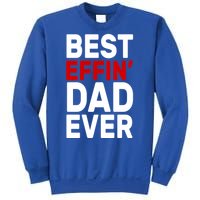 Best Effin Dad Ever Sweatshirt