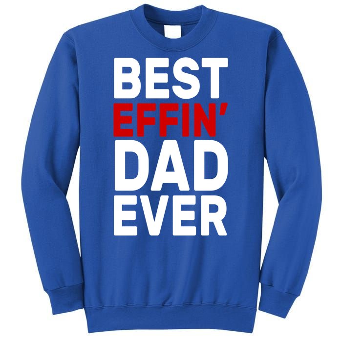 Best Effin Dad Ever Sweatshirt