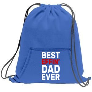 Best Effin Dad Ever Sweatshirt Cinch Pack Bag