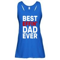 Best Effin Dad Ever Ladies Essential Flowy Tank