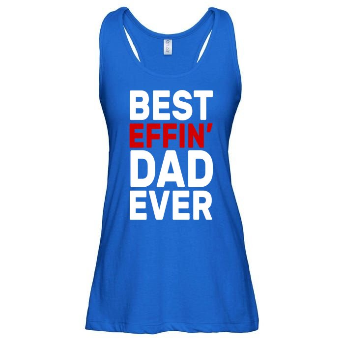 Best Effin Dad Ever Ladies Essential Flowy Tank