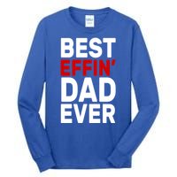 Best Effin Dad Ever Tall Long Sleeve T-Shirt