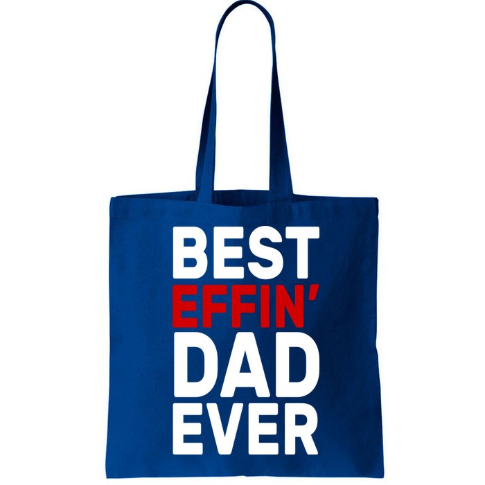 Best Effin Dad Ever Bag