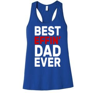 Best Effin Dad Ever Women's Racerback Tank