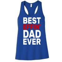 Best Effin Dad Ever Women's Racerback Tank