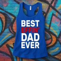 Best Effin Dad Ever Womens Tank Top