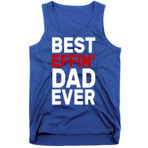 Best Effin Dad Ever Tank Top