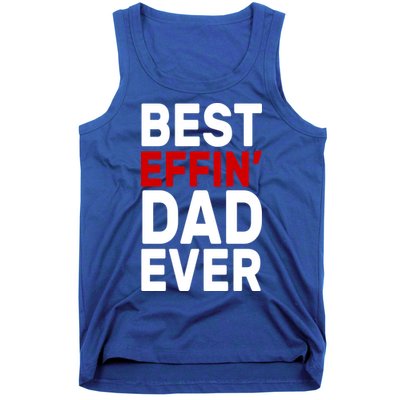 Best Effin Dad Ever Tank Top
