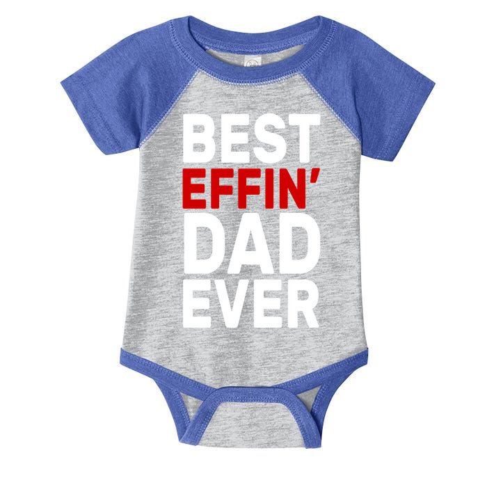 Best Effin Dad Ever Infant Baby Jersey Bodysuit