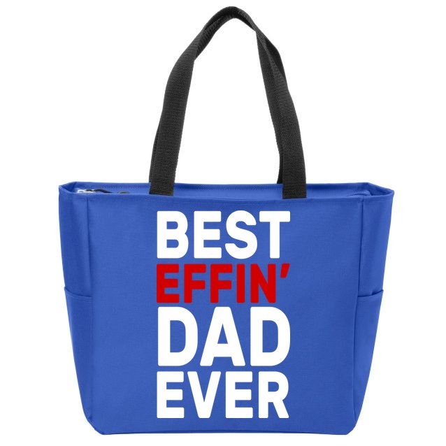 Best Effin Dad Ever Zip Tote Bag