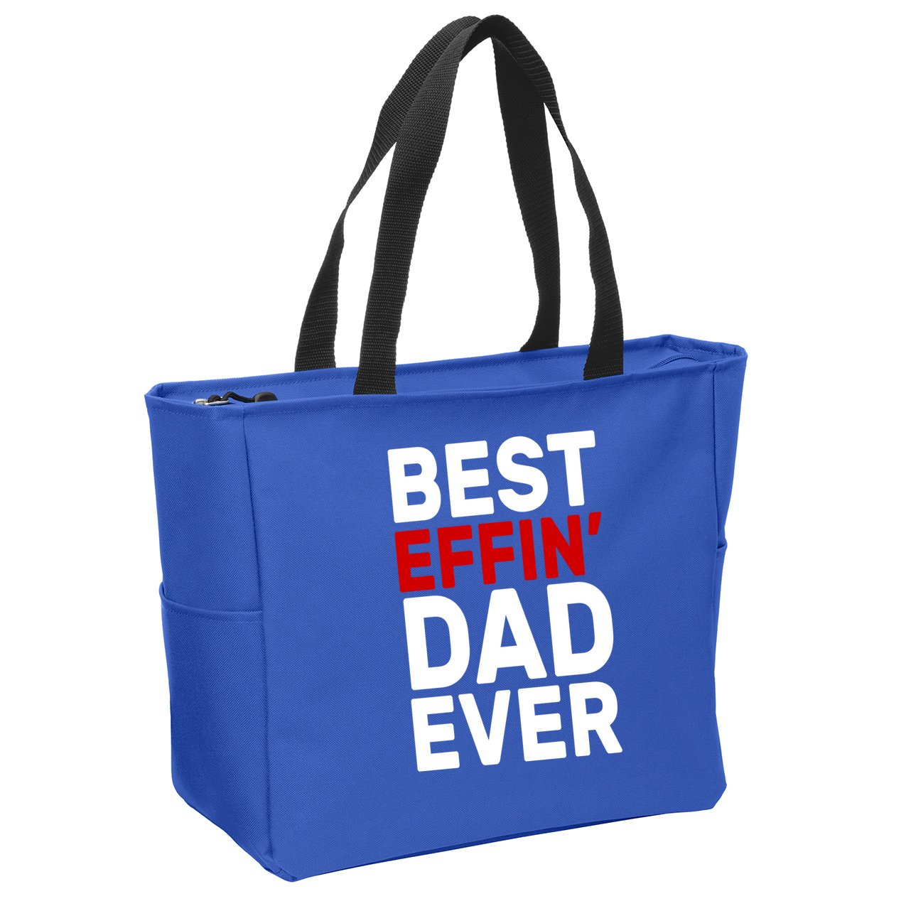 Best Effin Dad Ever Zip Tote Bag