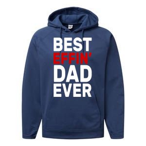 Best Effin Dad Ever Performance Fleece Hoodie