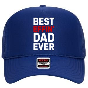 Best Effin Dad Ever High Crown Mesh Back Trucker Hat