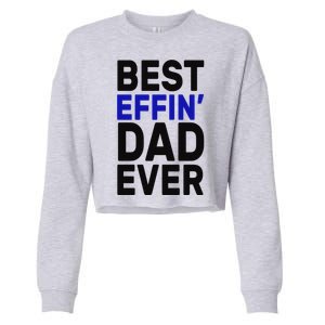 Best Effin Dad Ever Cropped Pullover Crew