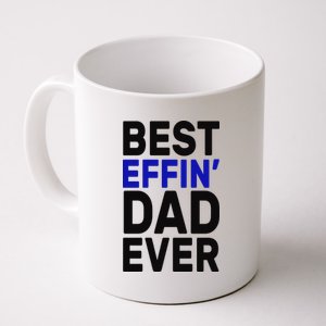 Best Effin Dad Ever Coffee Mug