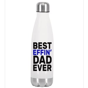 Best Effin Dad Ever Stainless Steel Insulated Water Bottle