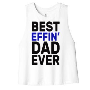 Best Effin Dad Ever Women's Racerback Cropped Tank