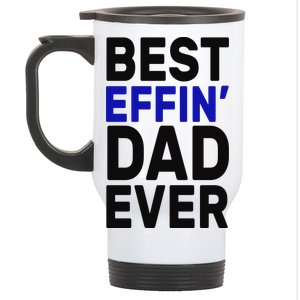 Best Effin Dad Ever Stainless Steel Travel Mug