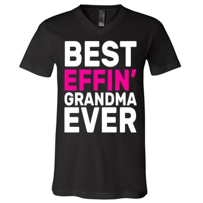 Best Effin Grandma Ever V-Neck T-Shirt