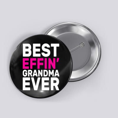 Best Effin Grandma Ever Button