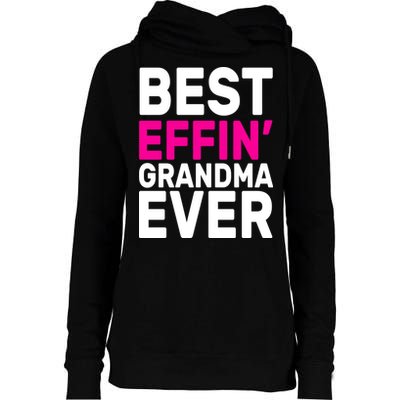 Best Effin Grandma Ever Womens Funnel Neck Pullover Hood