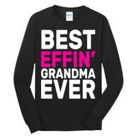 Best Effin Grandma Ever Tall Long Sleeve T-Shirt