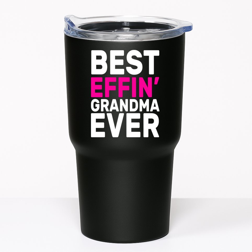 Best Effin Grandma Ever Tumbler