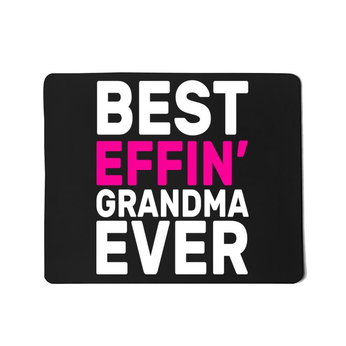 Best Effin Grandma Ever Mousepad