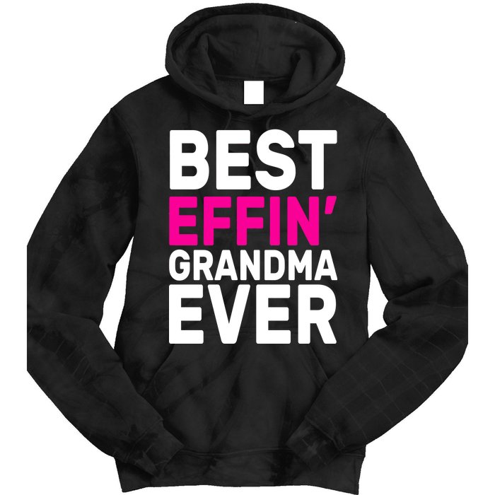 Best Effin Grandma Ever Tie Dye Hoodie