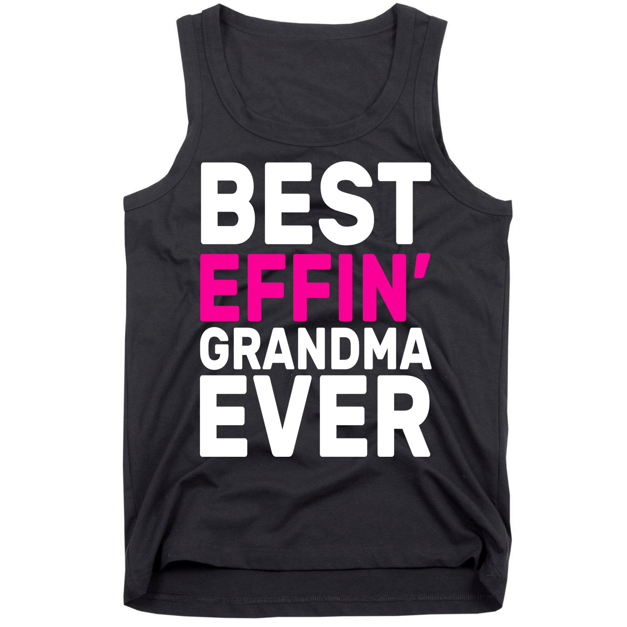 Best Effin Grandma Ever Tank Top