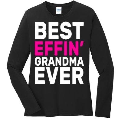 Best Effin Grandma Ever Ladies Long Sleeve Shirt