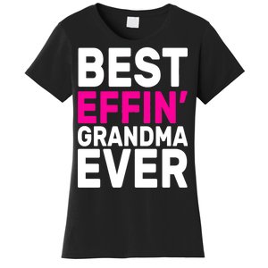 Best Effin Grandma Ever Women's T-Shirt