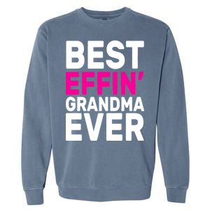 Best Effin Grandma Ever Garment-Dyed Sweatshirt