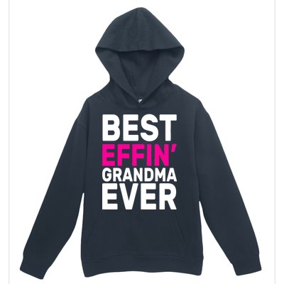 Best Effin Grandma Ever Urban Pullover Hoodie