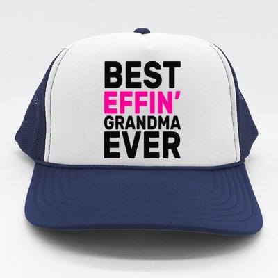 Best Effin Grandma Ever Trucker Hat