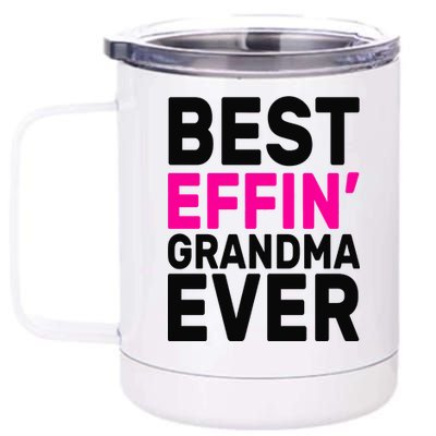 Best Effin Grandma Ever 12 oz Stainless Steel Tumbler Cup