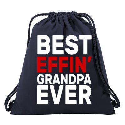 Best Effin Grandpa Ever Drawstring Bag
