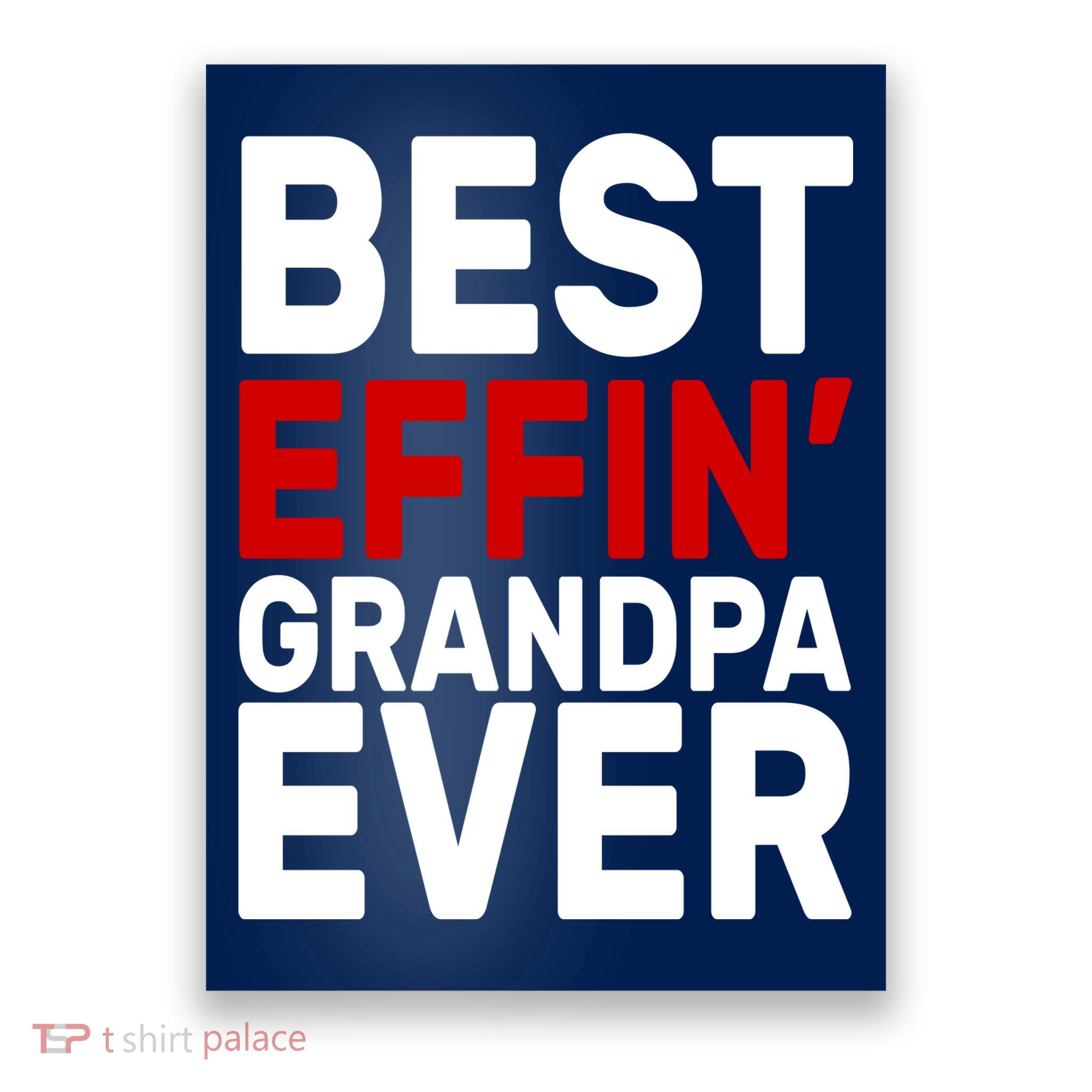 Best Effin Grandpa Ever Poster
